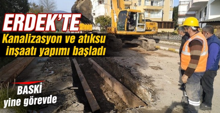 Erdek kanalizasyon ve atıksu inşaatı yapımı başladı