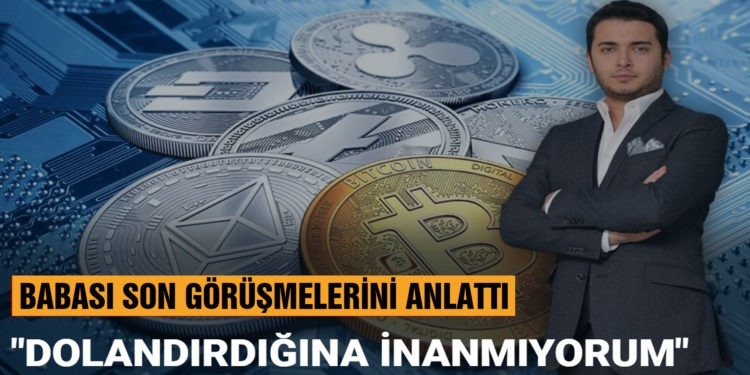 Thodex’in sahibi Faruk Fatih Özer’in babası son görüşmelerini anlattı: Dolandırıcılık yaptığına inanmıyorum