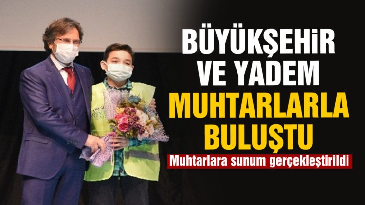 Balıkesir Büyükşehir ve YADEM muhtarlarla bir araya geldi