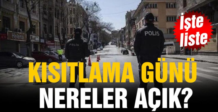 58 ilde uygulanan hafta sonu kısıtlamasında nereler açık?