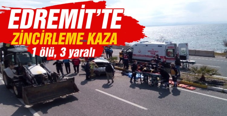 Edremit’te zincirleme kaza: 1 ölü, 3 yaralı
