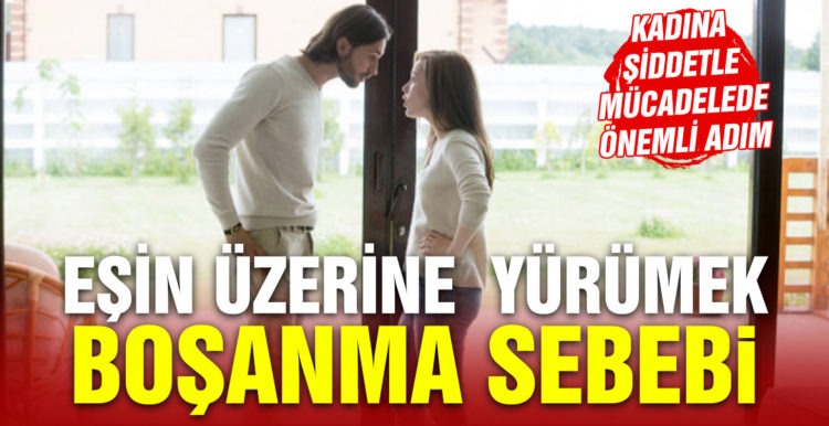 Eşin üzerine yürümek boşanma sebebi