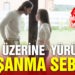 Eşin üzerine yürümek boşanma sebebi