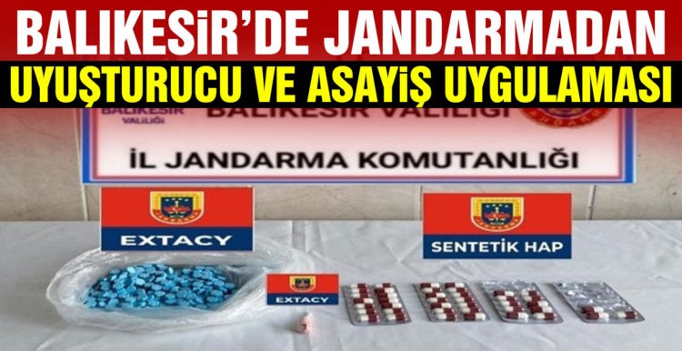 Balıkesir’de jandarmadan uyuşturucu ve asayiş uygulaması