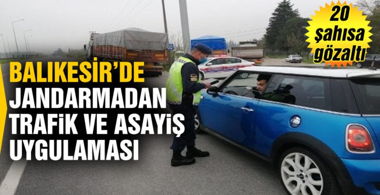 Balıkesir’de jandarmadan trafik ve asayiş uygulaması