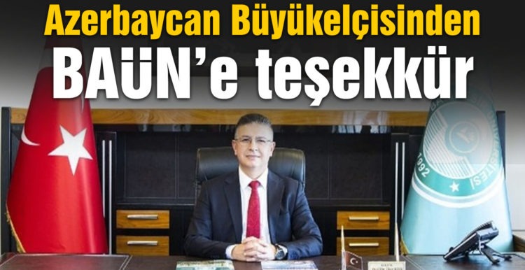 Azerbaycan Büyükelçisinden BAÜN’e teşekkür