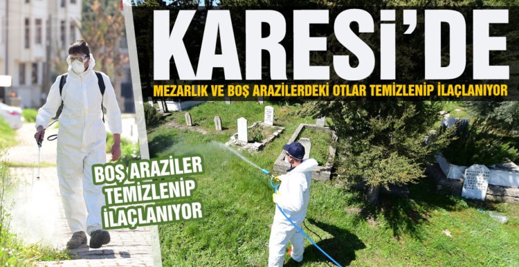 KARESİ BELEDİYESİ MEZARLIKLARI BAYRAMA HAZIRLIYOR