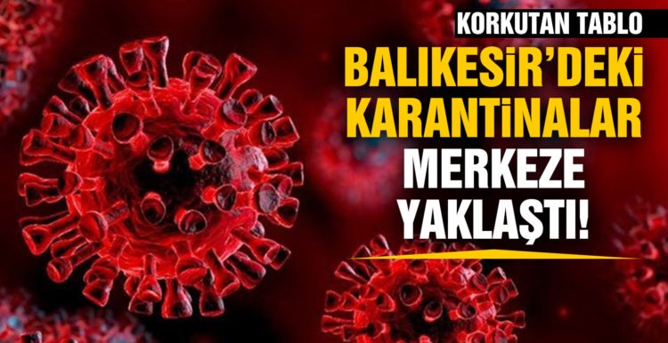 Balıkesir’de Merkez mahallelerde karantina
