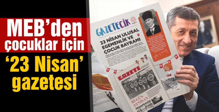 MEB’den çocuklar için ’23 Nisan’ gazetesi