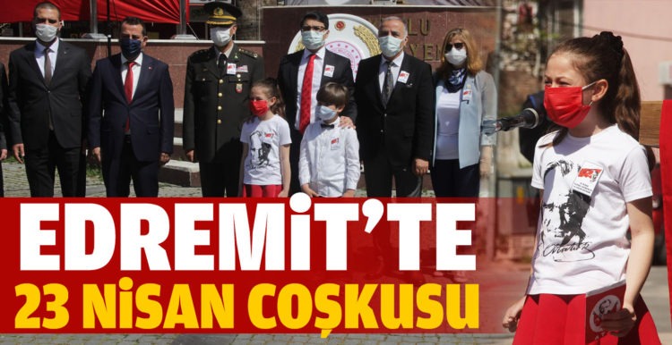EDREMİT’TE 23 NİSAN KUTLANDI