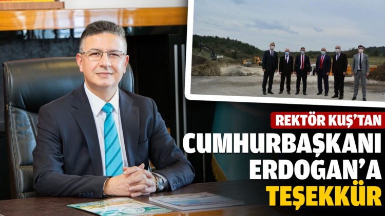 Rektör Kuş’tan Cumhurbaşkanı Erdoğan’a kız yurdu için teşekkür