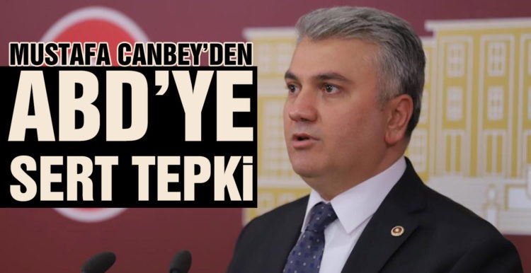 CANBEY’DEN ABD’YE SERT TEPKİ