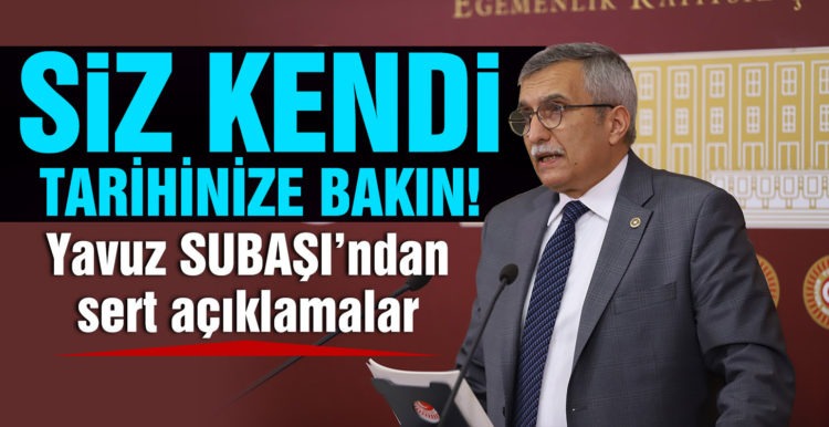 Milletvekili SUBAŞI’ndan açıklama