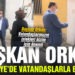 BAŞKAN ORKAN VİCDANİYE’DE VATANDAŞLARLA BULUŞTU