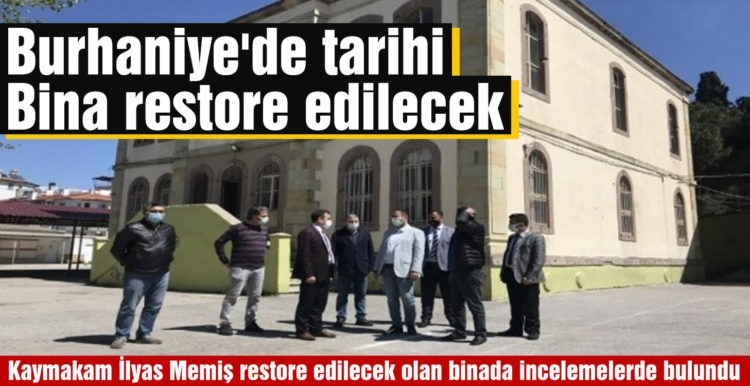 Burhaniye’de tarihi bina restore edilecek