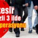 Balıkesir merkezli 3 ilde FETÖ operasyonu