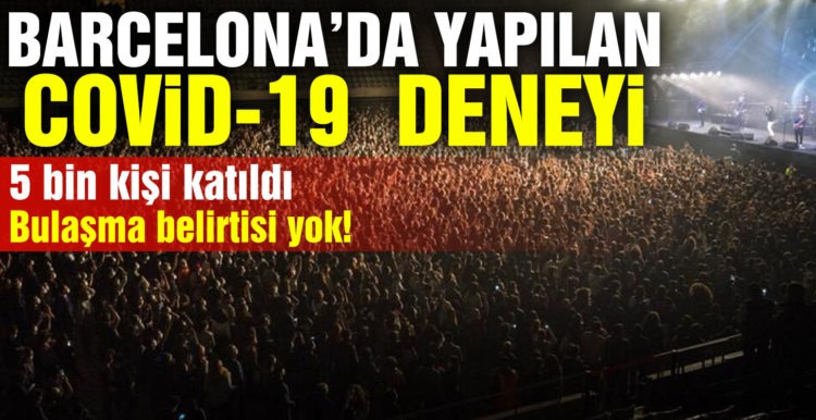 Barcelona’da yapılan 5 bin kişilik konser deneyi sonuçlandı: Covid-19 bulaşma belirtisi yok