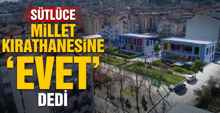 SÜTLÜCE MİLLET KIRAATHANESİNE “EVET” DEDİ