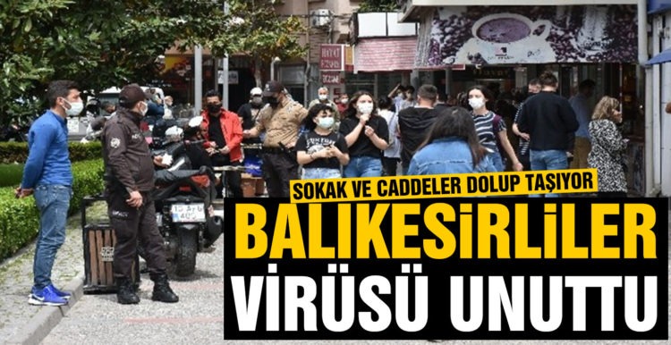 Virüsü unutup sokağa akın ettiler