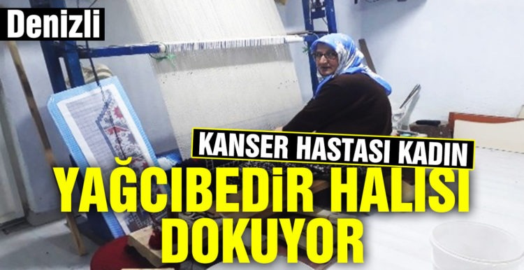 Kanser hastası kadın televizyonda gördüğü Yağcıbedir halısını dokumaya başladı