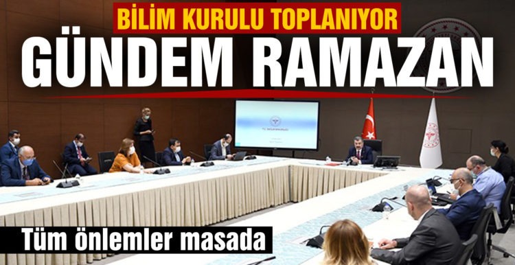 Bilim Kurulu toplanıyor: Gündem Ramazan