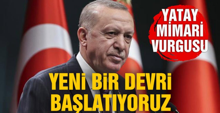Son dakika! Cumhurbaşkanı Erdoğan’dan ‘yatay mimari’ mesajı