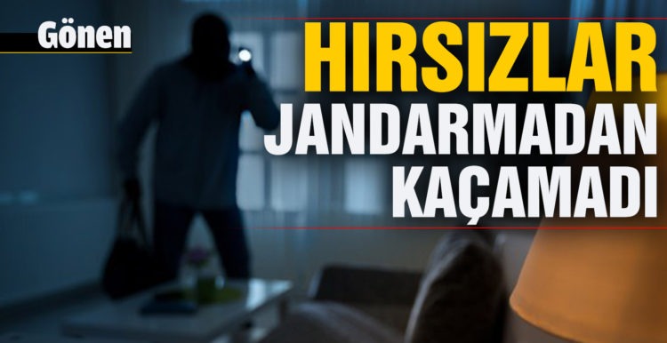 Hırsızlar jandarmadan kaçamadı