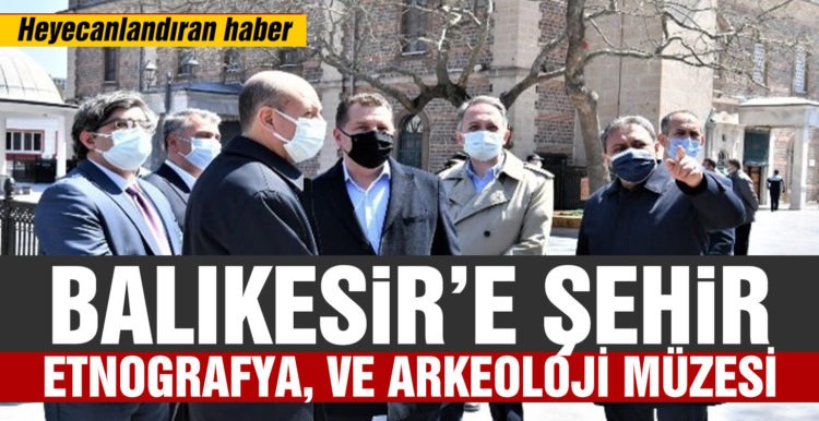 Balıkesir’e şehir, etnografya ve arkeoloji müzesi