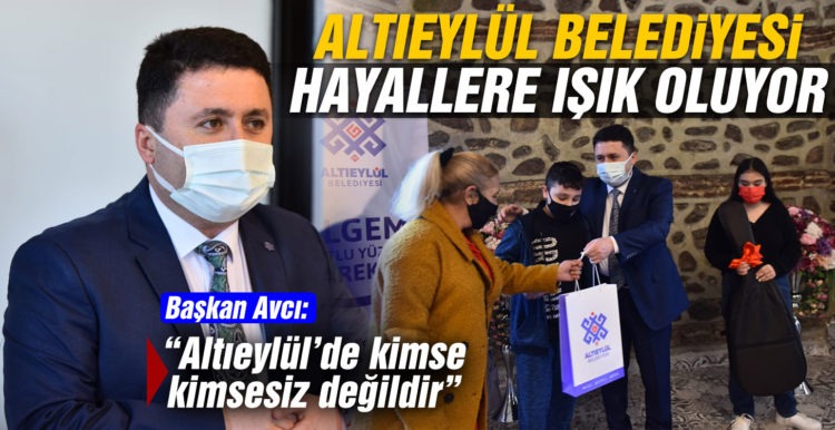 ALTIEYLÜL BELEDİYESİ HAYALLERE IŞIK OLUYOR