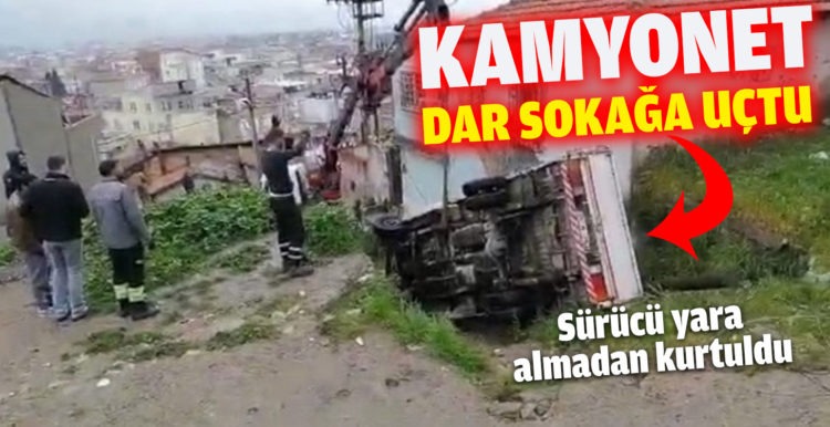Edremit’te kayan kamyonet dar sokağa uçtu