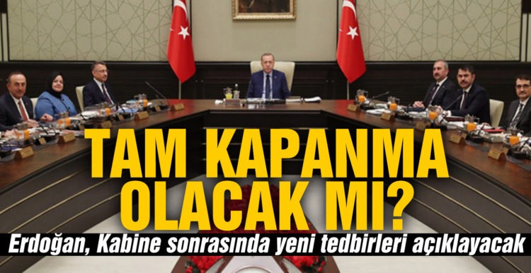Erdoğan, Kabine sonrasında yeni tedbirleri açıklayacak