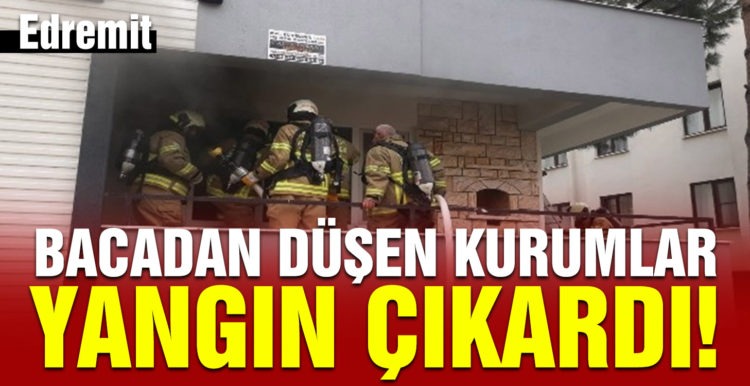 Edremit’te bacadan düşen kurumlar yangın çıkardı