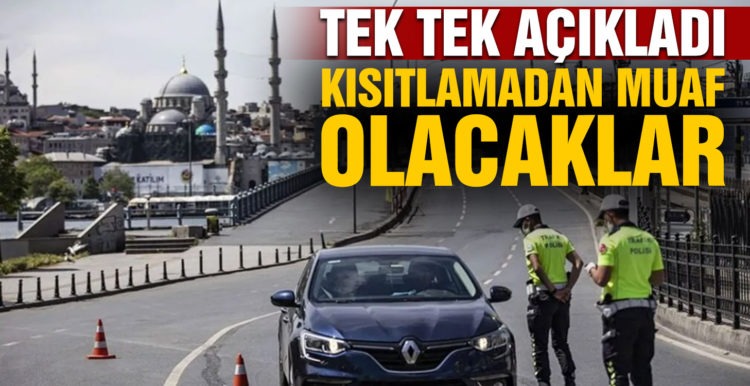 Sokağa çıkma kısıtlamasından kimler muaf olacak?