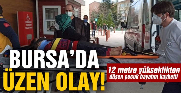 12 metre yükseklikten düşen çocuk hayatını kaybetti