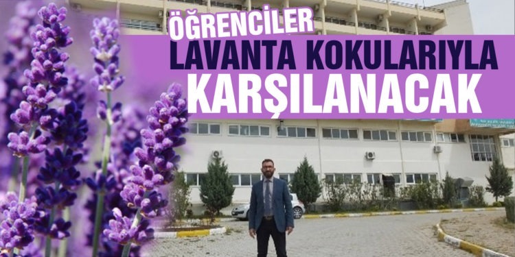 Balıkesir’de öğrenciler lavanta kokuları ile karşılanacak