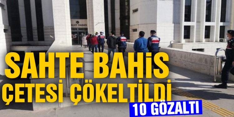Sahte bahis çetesi çökertildi: 10 gözaltı