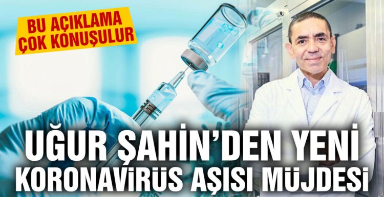 Uğur Şahin’den yeni koronavirüs aşısı müjdesi! Daha uzun bağışıklık sağlayacak