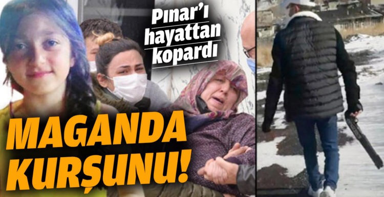Maganda kurşunu 13 yaşındaki Pınar’ı hayattan kopardı