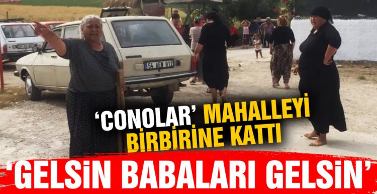 “Conolar” mahalleyi birbirine kattı: Gelsin babaları gelsin, kurşun 7 buçuk lira!