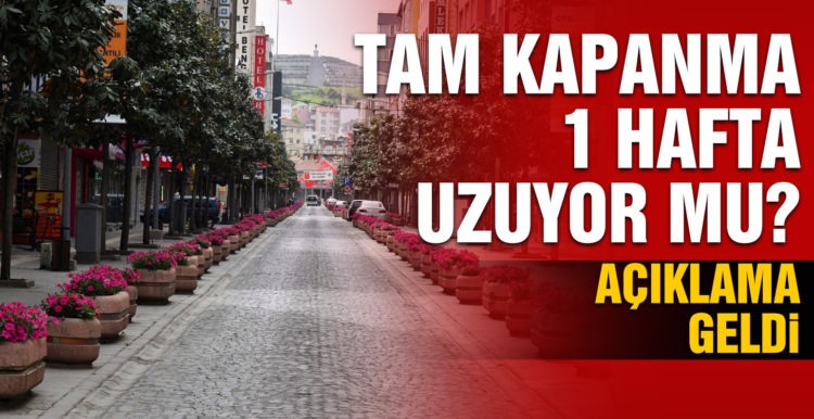 Tam kapanma bir hafta uzayacak mı? Kulislerde konuşulan tarih 24 Mayıs