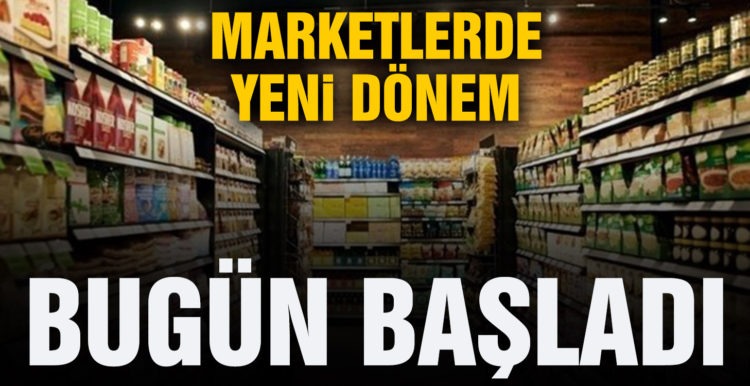 Marketlerde yeni dönem başladı!