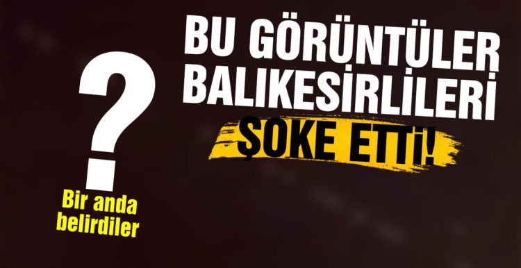 BALIKESİR ESRARENGİZ GÖK CİSİMLERİ!