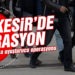Balıkesir’de polisten 27 şüpheli şahsa uyuşturucu operasyonu