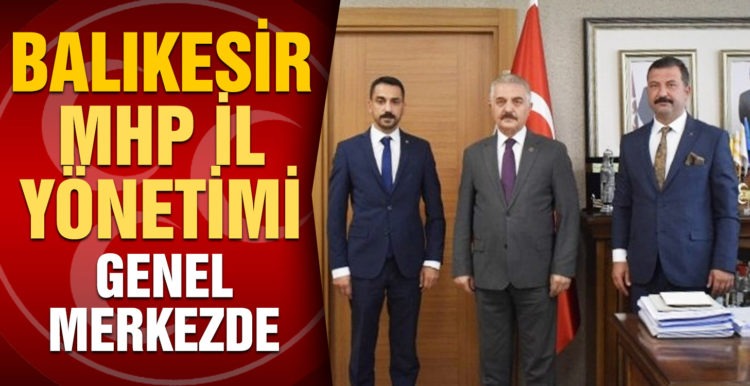 Balıkesir MHP İl yönetimi Genel Merkez’de