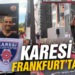 KARESİ FRANKFURT’TA