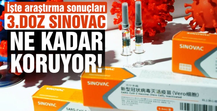 Üçüncü doz Sinovac’ın koruyuculuğu ortaya çıktı!
