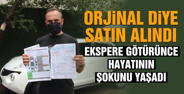 Bütün parçaları orijinal diye aldığı aracı ekspere götürünce şoke oldu