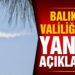 Balıkesir Valiliğinden yangın açıklaması