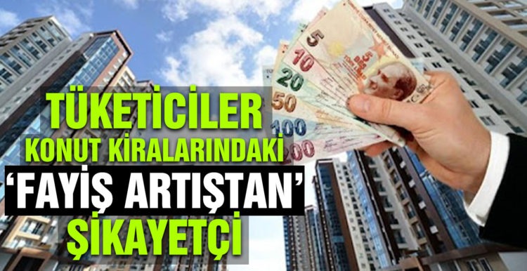 Tüketici, konut kiralarındaki ‘fahiş artıştan’ şikayetçi