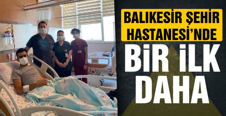 Balıkesir Şehir Hastanesi’nden bir ilk daha